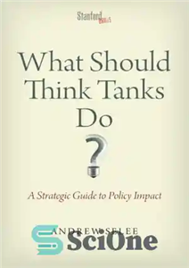 دانلود کتاب What Should Think Tanks Do : A Strategic Guide to Policy Impact – اتاق‌های فکر چه باید بکنند؟: راهنمای...