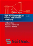 دانلود کتاب High Impulse Voltage and Current Measurement Techniques: Fundamentals – Measuring Instruments – Measuring Methods – تکنیک های اندازه...