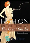 دانلود کتاب Fashion in the time of The Great Gatsby – مد در زمان گتسبی بزرگ