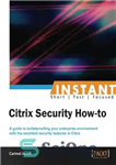 دانلود کتاب Instant Citrix Security How-to – Instant Security Citrix How to