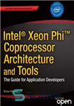دانلود کتاب Intel Xeon Phi Coprocessor Architecture and Tools The Guide for Application Developers – معماری و ابزار کمک پردازنده...