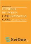 دانلود کتاب Divided between Carelessness and Care: A Cultural History – تقسیم بین بی دقتی و مراقبت: یک تاریخ فرهنگی
