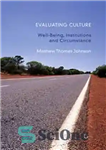 دانلود کتاب Evaluating Culture: Well-Being, Institutions and Circumstance – ارزیابی فرهنگ: رفاه، نهادها و شرایط