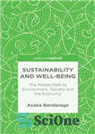 دانلود کتاب Sustainability and Well-Being: The Middle Path to Environment, Society, and the Economy – پایداری و رفاه: مسیری میانی...