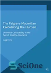 دانلود کتاب Calculating the Human: Universal Calculability in Age of Quality Assurance محاسبه انسان: پذیری جهانی در... 