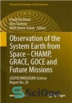 دانلود کتاب Observation of the System Earth from Space – CHAMP, GRACE, GOCE and future missions: GEOTECHNOLOGIEN Science Report No....