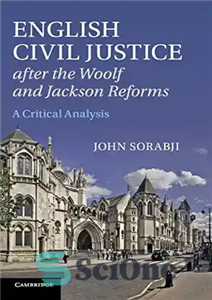 دانلود کتاب English Civil Justice after the Woolf and Jackson Reforms: A Critical Analysis عدالت مدنی انگلیسی پس از... 