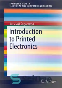 دانلود کتاب Introduction to Printed Electronics – مقدمه ای بر الکترونیک چاپی