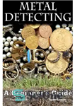 دانلود کتاب Metal Detecting A Beginner’s Guide to Mastering the Greatest Hobby In the World – فلزیابی راهنمای مبتدی برای...