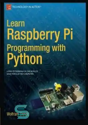 دانلود کتاب Learn Raspberry Pi Programming with Python – آموزش برنامه نویسی Raspberry Pi با پایتون
