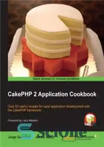 دانلود کتاب CakePHP 2 Application Cookbook: Over 60 useful recipes for rapid application development with the CakePHP framework – کتاب...