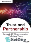 دانلود کتاب Trust and Partnership: Strategic IT Management for Turbulent Times – اعتماد و مشارکت: مدیریت استراتژیک فناوری اطلاعات برای...