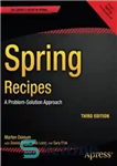 دانلود کتاب Spring Recipes, 3rd Edition: A Problem-Solution Approach – دستور العمل های بهار، ویرایش سوم: رویکرد حل مسئله