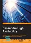 دانلود کتاب Cassandra High Availability: Harness the power of Apache Cassandra to build scalable, fault-tolerant, and readily available applications –...