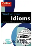 دانلود کتاب Collins Work on Your Idioms – کالینز روی اصطلاحات شما کار می کند