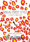 دانلود کتاب Berlin Street Style A Guide to Urban Chic – استایل خیابان برلین راهنمای شیک شهری