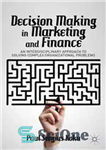 دانلود کتاب Decision Making in Marketing and Finance: An Interdisciplinary Approach to Solving Complex Organizational Problems – تصمیم گیری در...