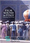 دانلود کتاب Film Sound in Italy: Listening to the Screen – صدای فیلم در ایتالیا: گوش دادن به صفحه