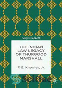 دانلود کتاب The Indian Law Legacy of Thurgood Marshall – میراث حقوق هند از تورگود مارشال