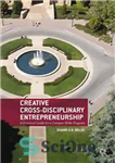 دانلود کتاب Creative Cross-Disciplinary Entrepreneurship: A Practical Guide for a Campus-Wide Program کارآفرینی خلاق بین رشته ای: راهنمای عملی... 