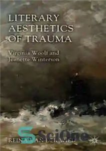دانلود کتاب Literary Aesthetics of Trauma Virginia Woolf and Jeanette Winterson زیبایی‌شناسی ادبی تروما ویرجینیا وولف ژانت وینترسون 