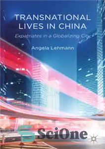 دانلود کتاب Transnational Lives in China: Expatriates in a Globalizing City – زندگی فراملی در چین: مهاجران در شهر جهانی... 