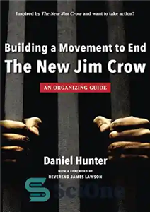 دانلود کتاب Building a Movement to End the New Jim Crow: an organizing guide – ایجاد جنبشی برای پایان دادن...