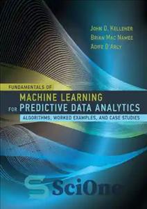 دانلود کتاب Fundamentals of Machine Learning for Predictive Data Analytics – مبانی یادگیری ماشین برای تجزیه و تحلیل داده های...