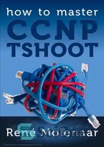 دانلود کتاب How to Master CCNP TSHOOT – نحوه تسلط بر CCNP TSHOOT