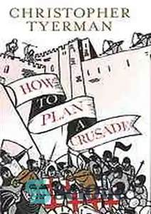 دانلود کتاب How to plan a crusade : reason and religious war in the High Middle Ages – نحوه برنامه...