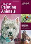 دانلود کتاب The Art of Painting Animals: Learn to create beautiful animal portraits in oil, acrylic, and watercolor – هنر...