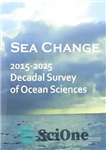 دانلود کتاب Sea Change: 2015-2025 Decadal Survey of Ocean Sciences – تغییر دریا: 2015-2025 بررسی دهه‌ای علوم اقیانوسی