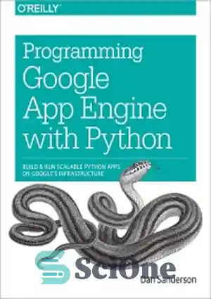 دانلود کتاب Programming Google App Engine with Python: Build and Run Scalable Python Apps on Google’s Infrastructure – برنامه نویسی...