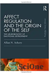 دانلود کتاب Affect Regulation and the Origin of the Self: The Neurobiology of Emotional Development – بر تنظیم و منشأ...