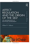 دانلود کتاب Affect Regulation and the Origin of Self: The Neurobiology Emotional Development بر تنظیم و منشأ... 