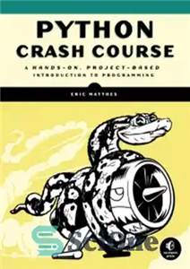 دانلود کتاب Python Crash Course: A Hands-On, Project-Based Introduction to Programming – دوره سقوط پایتون: مقدمه ای عملی و مبتنی...
