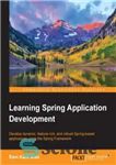 دانلود کتاب Learning Spring Application Development: Develop dynamic, feature-rich, and robust Spring-based applications using the Spring Framework – یادگیری توسعه...