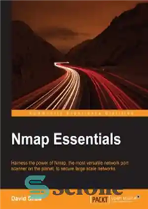 دانلود کتاب Nmap Essentials: Harness the power of Nmap, the most versatile network port scanner on the planet, to secure...