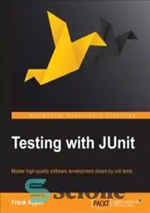 دانلود کتاب Testing with JUnit: Master high quality software development driven by unit tests – تست با JUnit: بر توسعه...