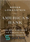 دانلود کتاب AmericaÖs Bank: The Epic Struggle to Create the Federal Reserve – بانک AmericaÖs: مبارزه حماسی برای ایجاد فدرال...