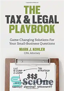 دانلود کتاب The Tax and Legal Playbook: Game-Changing Solutions to Your Small-Business Questions – کتاب بازی مالیاتی و حقوقی: راه... 
