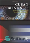 دانلود کتاب Cuban blindness : diary of a mysterious epidemic neuropathy – کوری کوبایی: دفتر خاطرات یک نوروپاتی همه گیر...