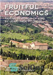 دانلود کتاب Fruitful Economics: Papers in Honor of and by Jean-Paul Fitoussi – اقتصاد ثمربخش: مقالاتی به افتخار و توسط...