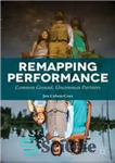 دانلود کتاب Remapping Performance: Common Ground, Uncommon Partners – عملکرد نقشه برداری مجدد: زمین مشترک، شرکای غیر معمول