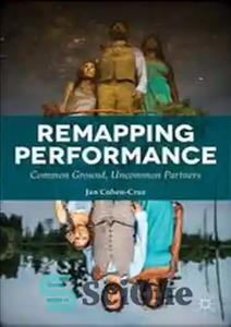دانلود کتاب Remapping Performance: Common Ground, Uncommon Partners – عملکرد نقشه برداری مجدد: زمین مشترک، شرکای غیر معمول