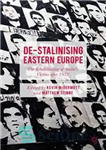 دانلود کتاب De-Stalinising Eastern Europe: The Rehabilitation of StalinÖs Victims after 1953 – استالین زدایی اروپای شرقی: بازسازی قربانیان استالین...