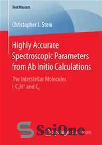 دانلود کتاب Highly Accurate Spectroscopic Parameters from Ab Initio Calculations: The Interstellar Molecules l-C3H  and C4 – پارامترهای طیف‌سنجی بسیار...