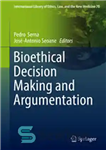 دانلود کتاب Bioethical Decision Making and Argumentation – تصمیم گیری و استدلال اخلاق زیستی