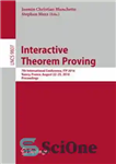 دانلود کتاب Interactive Theorem Proving: 7th International Conference, ITP 2016, Nancy, France, August 22-25, 2016, Proceedings – اثبات قضیه تعاملی:...