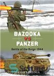 دانلود کتاب Bazooka vs Panzer. Battle of the Bulge 1944 بازی بازوکا در مقابل پانزر نبرد برآمدگی 